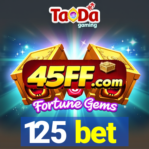 125 bet